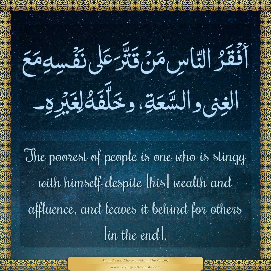 The poorest of people is one who is stingy with himself despite [his]...